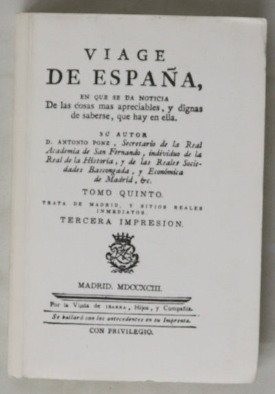 Viage de España, en que se da noticia de las cosas mas apreciables, y dignas de saberse que hay en ella
