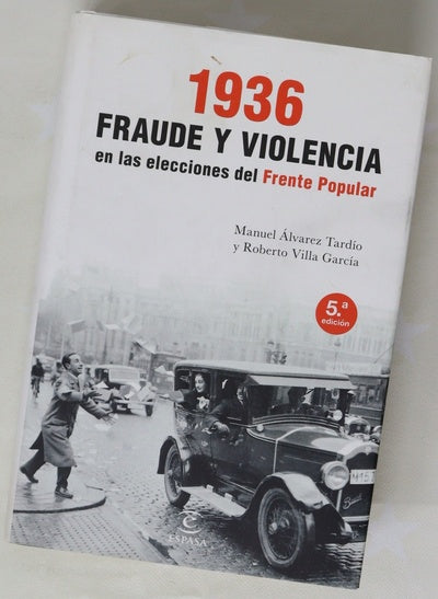1936 : fraude y violencia en las elecciones del Frente Popular