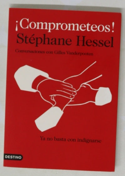 ¡Comprometeos! : ya no basta con indignarse : conversaciones con Gilles Vanderpooten