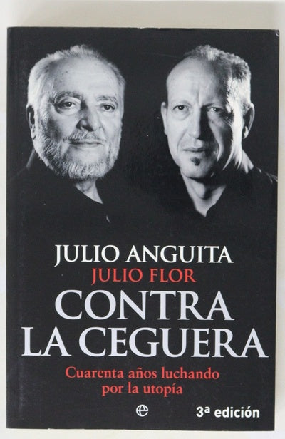 Contra la ceguera : cuarenta años luchando por la utopía