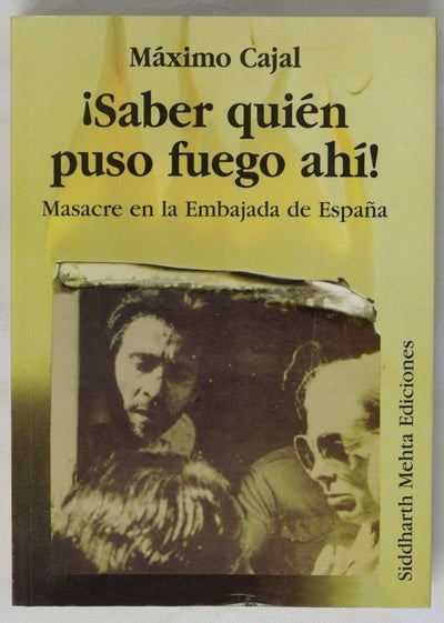 ¡Saber quién puso fuego ahí! masacre en la embajada de España