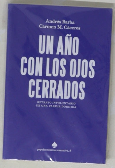 Un año con los ojos cerrados : retrato involuntario de una pareja dormida