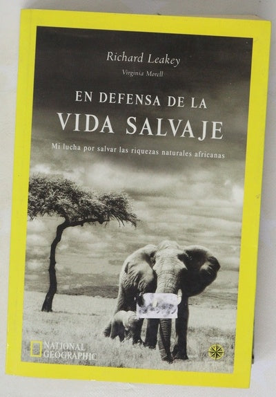 En defensa de la vida salvaje mi lucha por salvar las riquezas naturales africanas