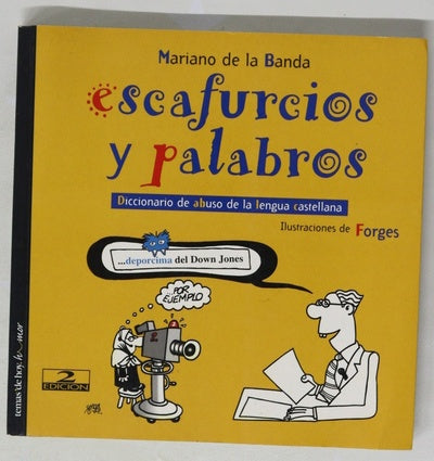 Escafurcios y palabros diccionario de abuso de la lengua castellana