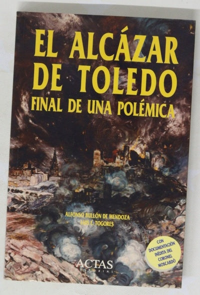 El Alcázar de Toledo final de una polémica