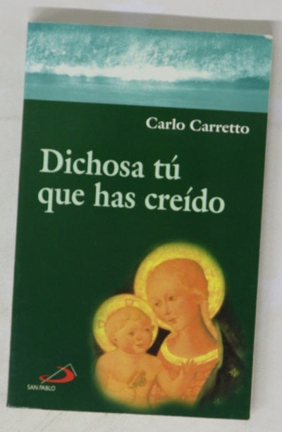 Dichosa tú que has creído