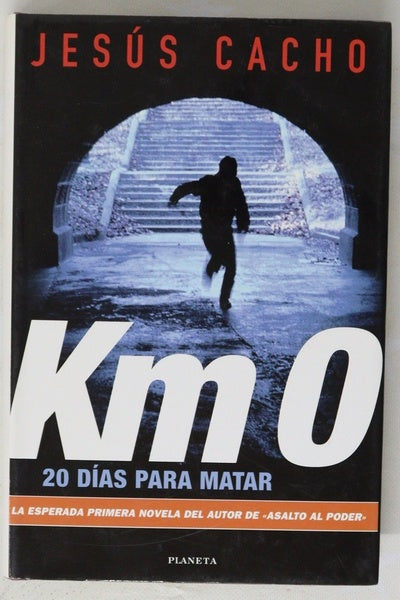 Km 0, 20 días para matar
