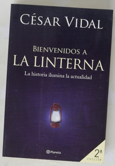 Bienvenidos a "La Linterna" la historia ilumina la actualidad