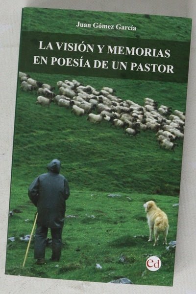 La visión y memorias en poesía de un pastor