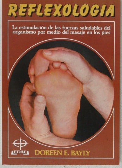 La reflexología el estímulo de las fuerzas curativas del cuerpo mediante el masaje de los pies