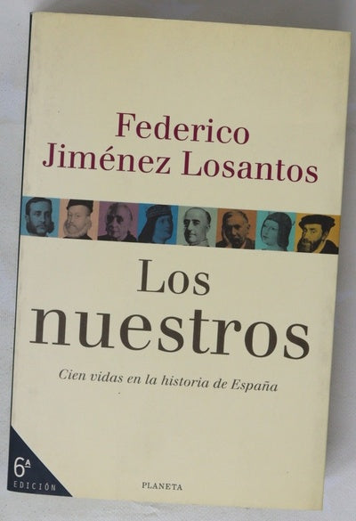 Los nuestros cien vidas en la historia de España