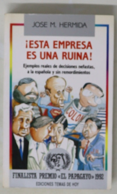 ¡Esta empresa es una ruina! ejemplos reales de decisiones nefastas, a la española y sin remordimientos