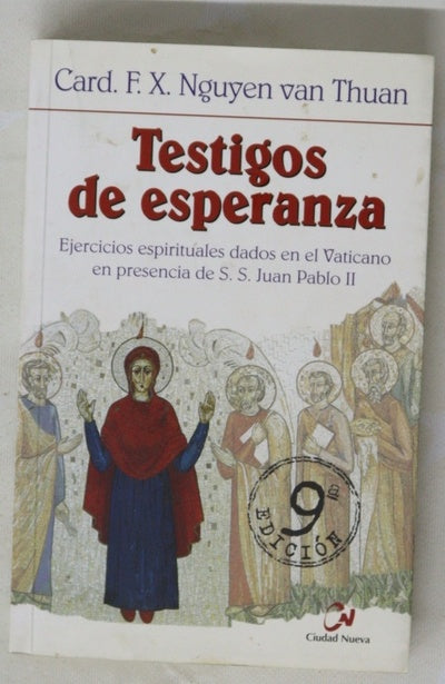 Testigos de esperanza : ejercicios espirituales dados en presencia de S.S. Juan Pablo II : Capilla "Redemptoris Mater", 12-18 marzo 2000