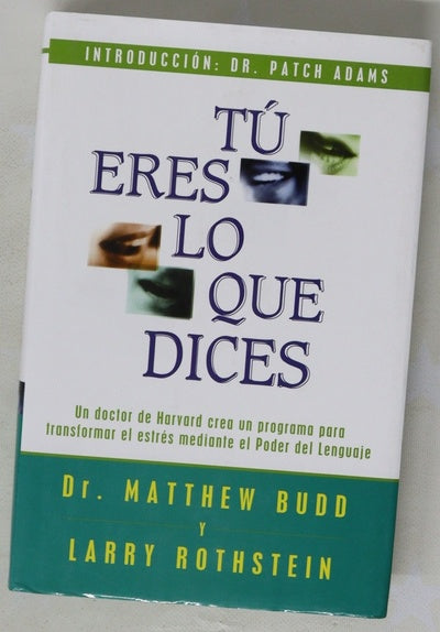 Tú eres lo que dices un doctor de Harvard crea un programa para transformar el estrés mediante el poder del lenguaje