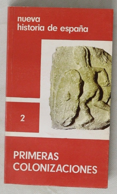 Nueva historia de España Primeras colonizaciones