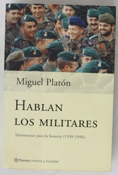 Hablan los militares testimonios para la historia (1939-1996)