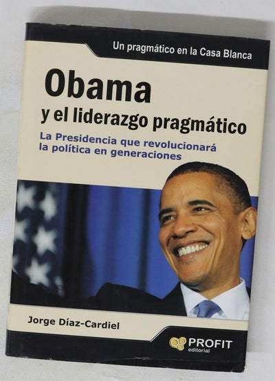 Obama y el liderazgo pragmático la presidencia que revolucionará la política en generaciones