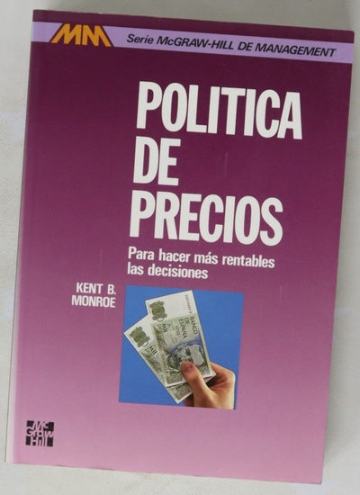 Política de precios : para hacer rentables las decisiones