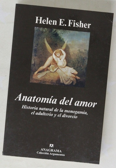 Anatomía del amor historia natural de la monogamia, el adulterio y el divorcio