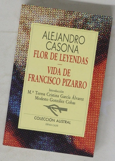 Flor de leyendas Vida de Francisco Pizarro