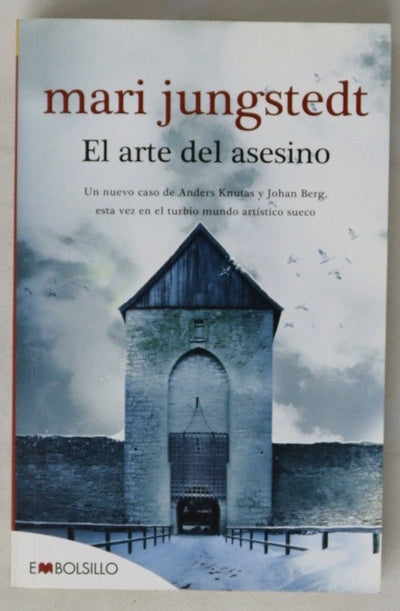 El arte del asesino : un nuevo caso de Anders Knutas y Johan Berg, esta vez en el turbio mundo artístico sueco