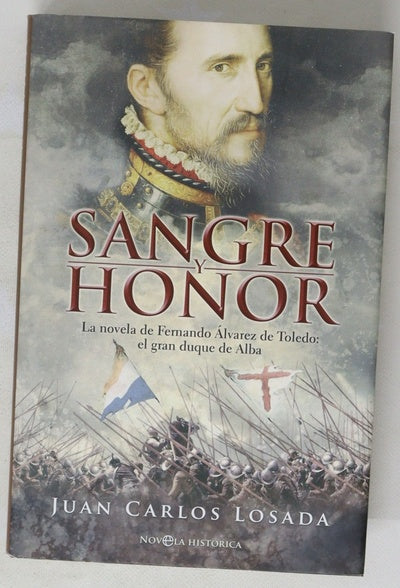 Sangre y honor la novela de Fernando Álvarez de Toledo, el gran duque de Alba