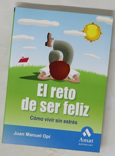 El reto de ser feliz cómo vivir sin estrés