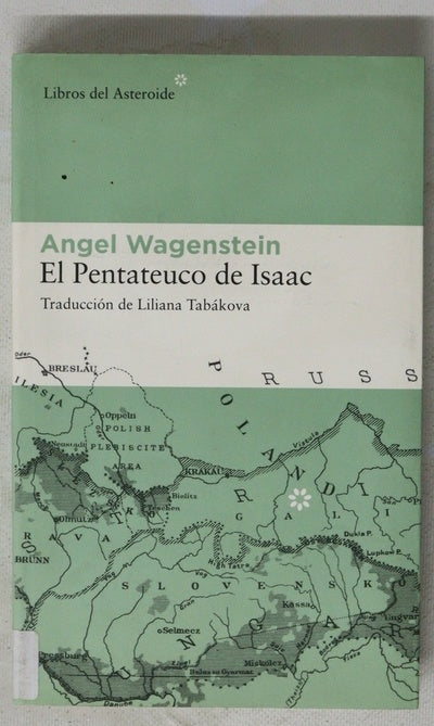 El pentateuco de Isaac sobre la vida de Isaac Jacob Blumenfeld durante dos guerras, en tres campos de concentración y en cinco patrias