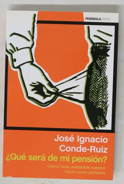 ¿Qué será de mi pensión? : cómo hacer sostenible nuestro futuro como jubilados