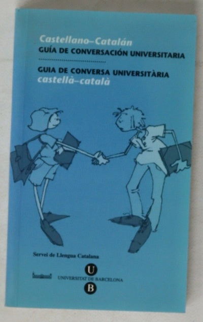 Guía de conversación universitaria castellano-catalán = Guia de conversa universitària : castellà-català