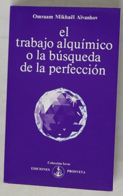 El trabajo alquimico o la busqueda de la perfección