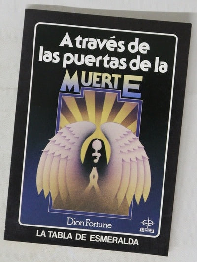 A través de las puertas de la muerte una estimación dinámica de lo que realmente ocurre cuando el alma se separa del cuerpo físico