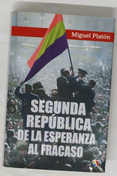Segunda República : de la esperanza al fracaso