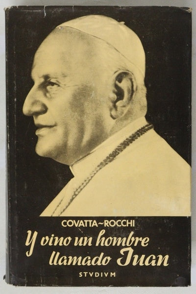 Y vino un hombre llamado Juan (El papa Juan XXIII)