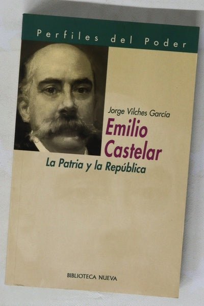 Emilio Castelar, la patria y la República