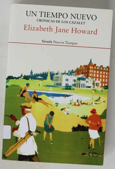 Un tiempo nuevo : crónicas de los Cazalet