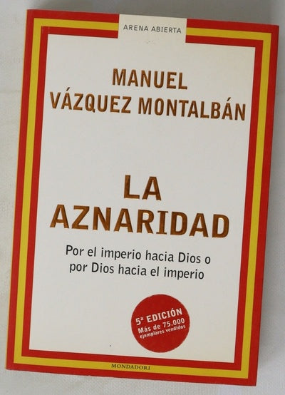 La aznaridad por el imperio hacia Dios o por Dios hacia el imperio