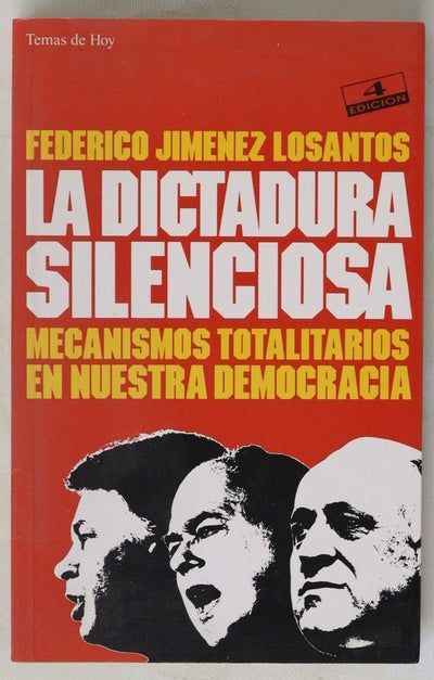 La dictadura silenciosa mecanismos totalitarios en nuestra democracia