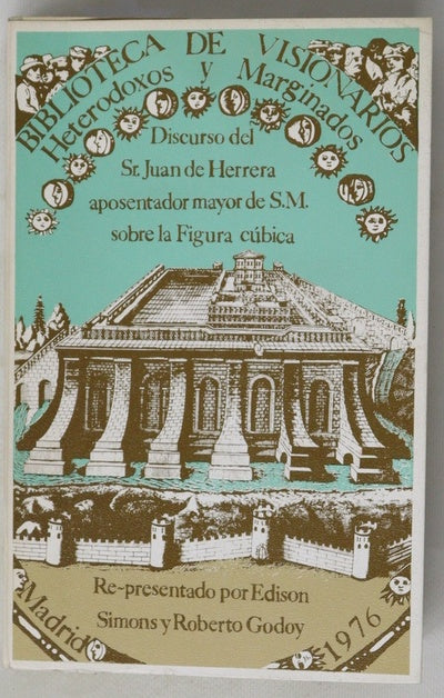 Discurso del Señor Juan de Herrera, aposentado Mayor de S.M., sobre la figura cúbica