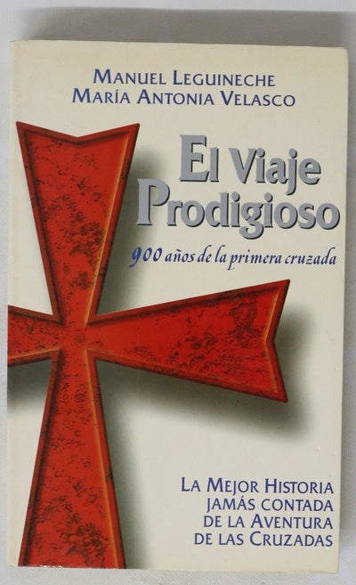 El viaje prodigioso 900 años de la primera cruzada