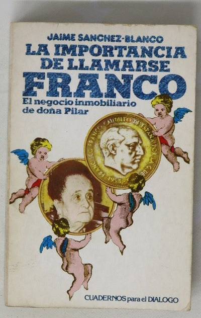 La importancia de llamarse Franco : el negocio inmobiliario de doña Pilar