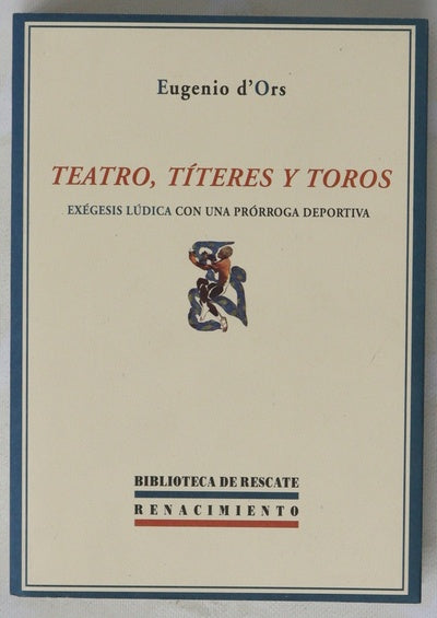 Teatro, títeres y toros exégesis lúdica con una prórroga deportiva