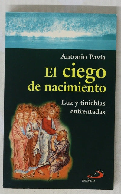 El ciego de nacimiento luz y tinieblas enfrentadas