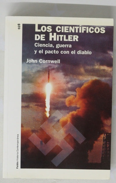 Los científicos de Hitler ciencia, guerra y el pacto con el diablo