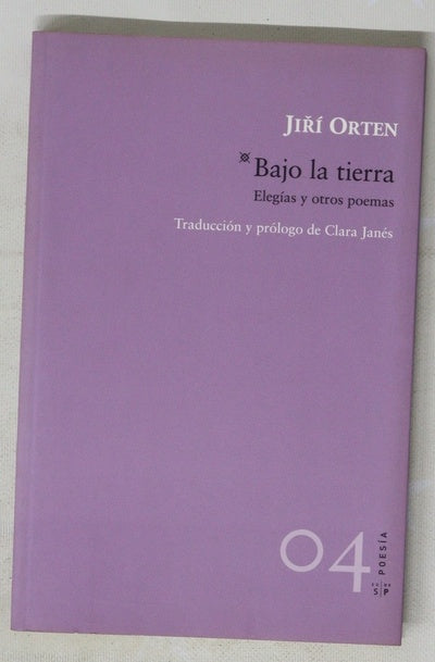 Bajo la tierra : elegías y otros poemas