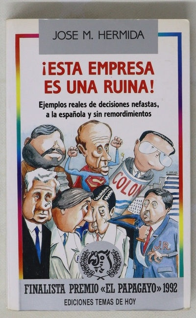 ¡Esta empresa es una ruina! ejemplos reales de decisiones nefastas, a la española y sin remordimientos
