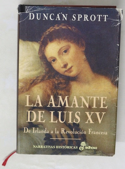 La amante de Luis XV de Irlanda a la Revolución Francesa