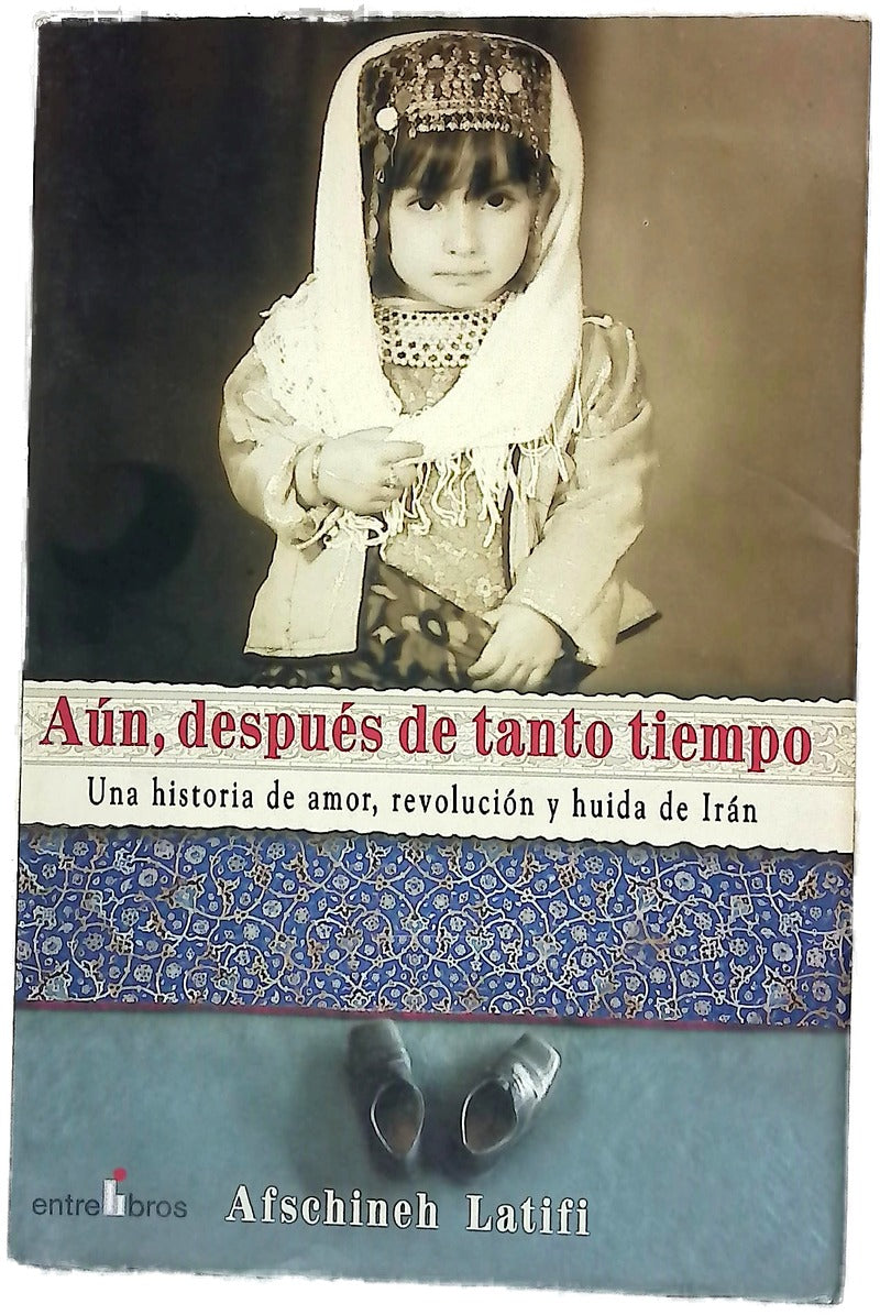 Aún, después de tanto tiempo una historia de amor, revolución y huida de Irán