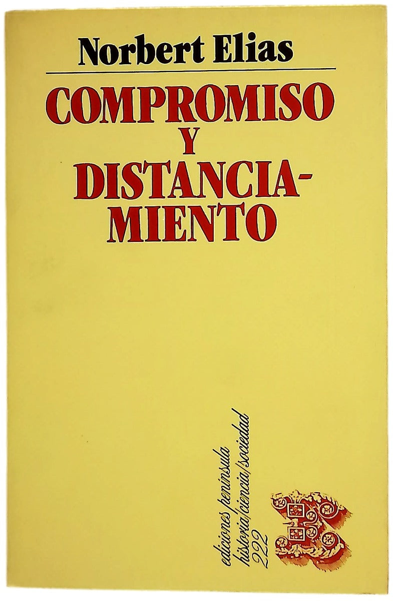 Compromiso y distanciamiento ensayos de sociología del conocimiento