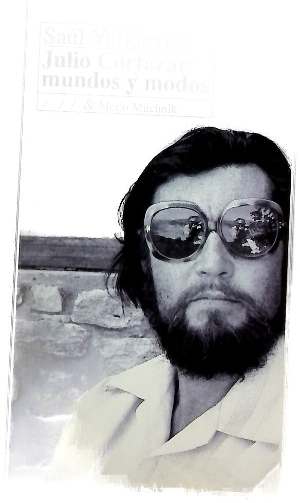 Julio Cortázar mundos y modos
